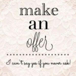 Make me some offers!